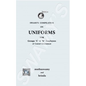 Swamy's Compilation on Uniforms for Groups 'C' and 'D' Employees 